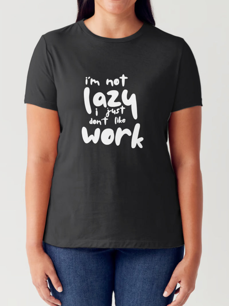 Simply Love Full Size I'M NOT LAZY I JUST DON'T LIKE WORK Letter Graphic Short Sleeve Tubular T-Shirt