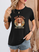 BUT FIRST ICE COFFEE Round Neck T-Shirt